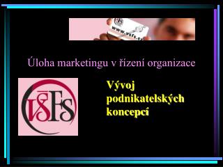 Úloha marketingu v řízení organizace