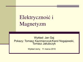 Elektryczno ść i Magnetyzm