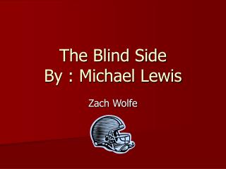 The Blind Side By : Michael Lewis