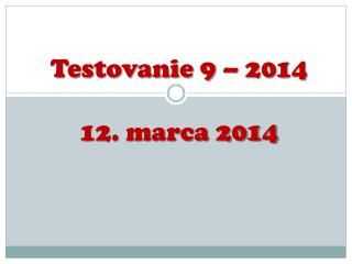 Testovanie 9 – 2014 12. marca 2014