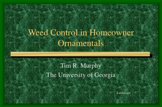 Weed Control in Homeowner Ornamentals