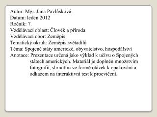 Autor: Mgr. Jana Pavlůsková Datum: leden 2012 Ročník: 7. Vzdělávací oblast: Člověk a příroda