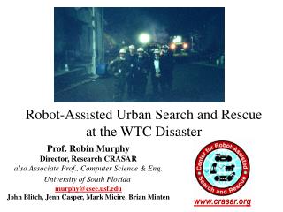Robot-Assisted Urban Search and Rescue at the WTC Disaster