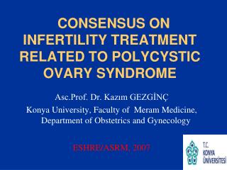 CONSENSUS ON INFERTILITY TREATMENT RELATED TO POLYCYSTIC OVARY SYNDROME