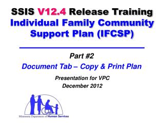 SSIS V12.4 Release Training Individual Family Community Support Plan (IFCSP)