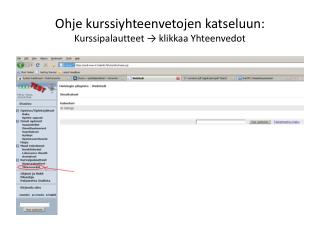 Ohje kurssiyhteenvetojen katseluun : Kurssipalautteet → klikkaa Yhteenvedot