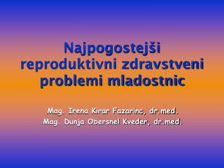 Najpogostejši reproduktivni zdravstveni problemi mladostnic