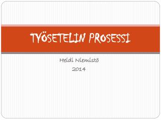 TYÖSETELIN PROSESSI