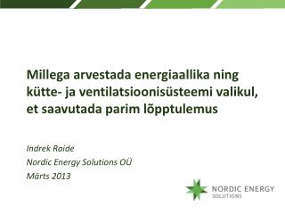 Indrek Raide Nordic Energy Solutions OÜ Märts 2013