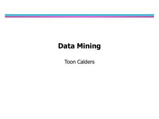 Data Mining Toon Calders