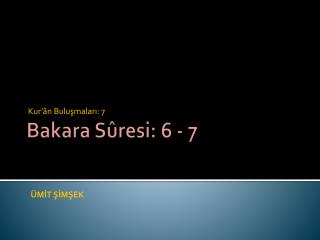 Bakara Sûresi: 6 - 7