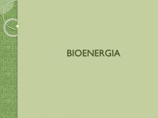 BIOENERGIA