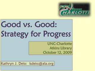 Good vs. Good: Strategy for Progress