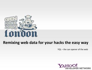 Remixing web data for your hacks the easy way