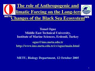 The role of Anthropogenic and Climatic Forcing on the Long-term