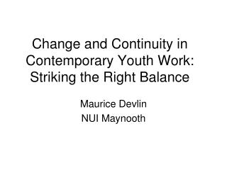 Change and Continuity in Contemporary Youth Work: Striking the Right Balance