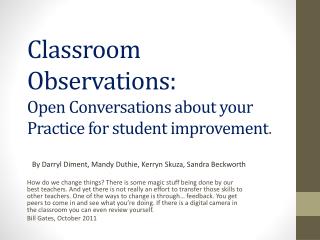 Classroom Observations : Open Conversations about your Practice for student improvement .