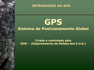 INTRODUÇÃO AO GPS