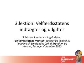 3.lektion: Velfærdsstatens indtægter og udgifter