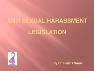 ANTI SEXUAL HARASSMENT LEGISLATION