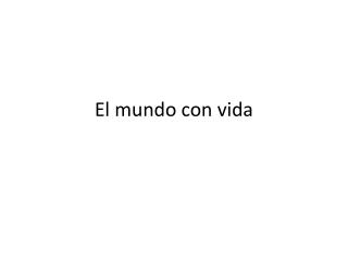El mundo con vida