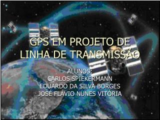 GPS EM PROJETO DE LINHA DE TRANSMISSÃO