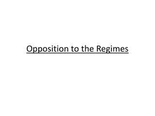 Opposition to the Regimes