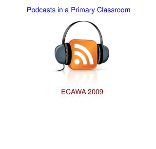 Podcasts in a Primary Classroom