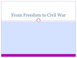 From Freedom to Civil War