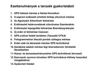 Esettanulmányok a tanszék gyakorlatából GPS hálózat mérése a Harkai-fennsíkon