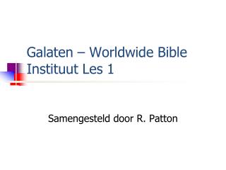 Galaten – Worldwide Bible Instituut Les 1