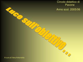 Luce sull'obiettivo . . .