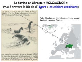 La famine en Ukraine « HOLOMODOR » (vue à travers la BD de d' Igort  : les cahiers ukrainiens )