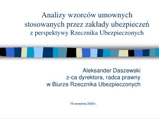 Aleksander Daszewski z-ca dyrektora, radca prawny w Biurze Rzecznika Ubezpieczonych