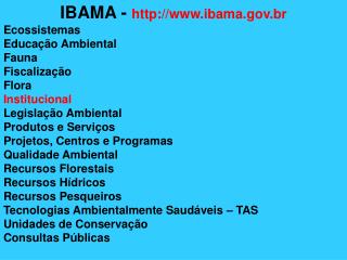 IBAMA - ibama.br Ecossistemas Educação Ambiental Fauna Fiscalização Flora