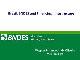 Brazil, BNDES and Financing Infrastructure