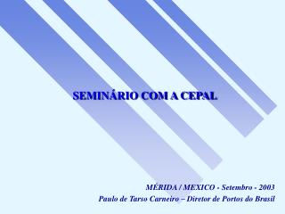 SEMINÁRIO COM A CEPAL