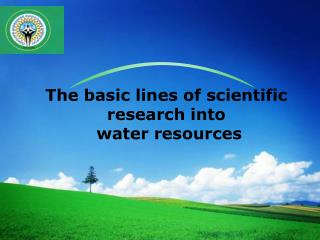 The basic lines of scientific research into water resources