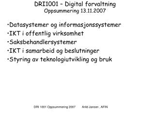 DRI1001 – Digital forvaltning Oppsummering 13.11.2007