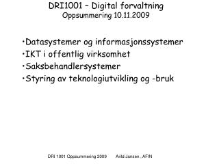 DRI1001 – Digital forvaltning Oppsummering 10.11.2009