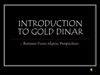 INTRODUCTION TO GOLD DINAR