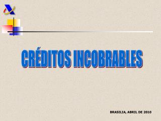 CRÉDITOS INCOBRABLES