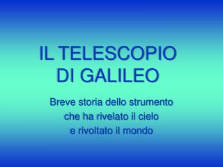 IL TELESCOPIO DI GALILEO