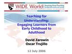 Teaching for Understanding: Engaging Learners from Early Childhood to Adulthood David Zarowin Oscar Trujillo 12 Jul