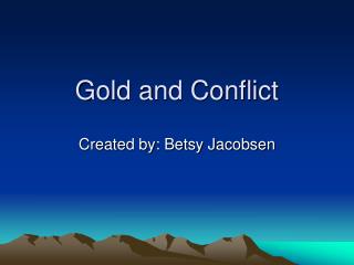 Gold and Conflict