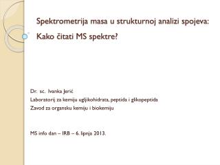 Spektrometrija masa u strukturnoj analizi spojeva: Kako čitati MS spektre?