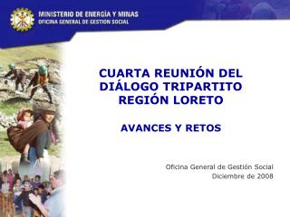 CUARTA REUNIÓN DEL DIÁLOGO TRIPARTITO REGIÓN LORETO AVANCES Y RETOS