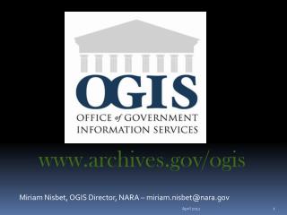 Miriam Nisbet, OGIS Director, NARA – miriam.nisbet@nara