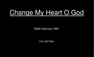 Change My Heart O God