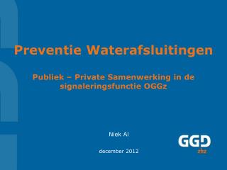 Preventie Waterafsluitingen Publiek – Private Samenwerking in de signaleringsfunctie OGGz